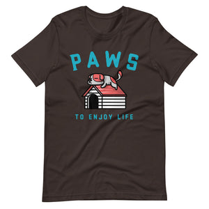 "PAWS To Enjoy Life" Short-Sleeve Unisex T-Shirt