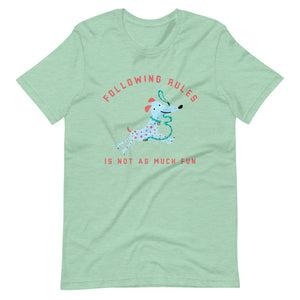 "Following The Rule Is Not As Much Fun" Short-Sleeve Unisex T-Shirt