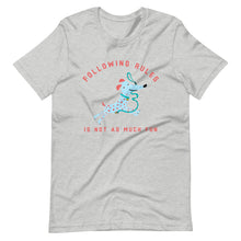 Load image into Gallery viewer, &quot;Following The Rule Is Not As Much Fun&quot; Short-Sleeve Unisex T-Shirt