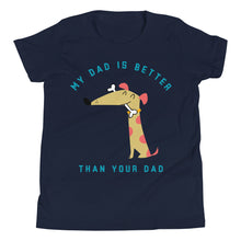 Load image into Gallery viewer, Kid's My Dad is Better...Youth Short Sleeve T-Shirt