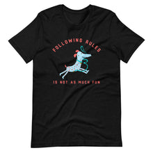 Load image into Gallery viewer, &quot;Following The Rule Is Not As Much Fun&quot; Short-Sleeve Unisex T-Shirt