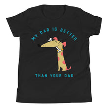 Load image into Gallery viewer, Kid's My Dad is Better...Youth Short Sleeve T-Shirt