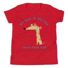 Load image into Gallery viewer, Kid's My Dad is Better...Youth Short Sleeve T-Shirt