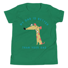 Load image into Gallery viewer, Kid's My Dad is Better...Youth Short Sleeve T-Shirt