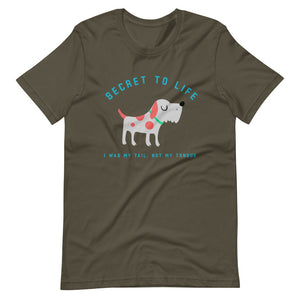 "Secret To Life... I Wag My Tail, Not My Tongue" Short-Sleeve Unisex T-Shirt