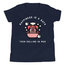 Load image into Gallery viewer, Happiness Is A Bath Then Rolling In The Mud Youth Short Sleeve T-Shirt