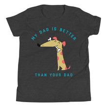 Load image into Gallery viewer, Kid's My Dad is Better...Youth Short Sleeve T-Shirt