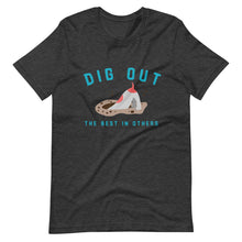Load image into Gallery viewer, "Dig Out The Best In Others"