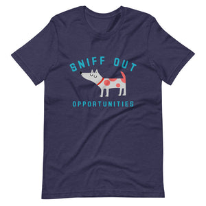 "Sniff Out Opportunities" Short-Sleeve Unisex T-Shirt