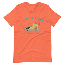 Load image into Gallery viewer, &quot;Life is Short...Dig The Good Stuff&quot; Short-Sleeve Unisex T-Shirt