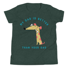 Load image into Gallery viewer, Kid's My Dad is Better...Youth Short Sleeve T-Shirt