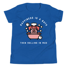 Load image into Gallery viewer, Happiness Is A Bath Then Rolling In The Mud Youth Short Sleeve T-Shirt