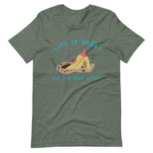 Load image into Gallery viewer, &quot;Life is Short...Dig The Good Stuff&quot; Short-Sleeve Unisex T-Shirt