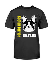 Load image into Gallery viewer, Boston Terrier Dog Dad Unisex T-Shirt
