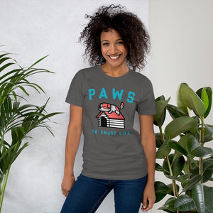 "PAWS To Enjoy Life" Short-Sleeve Unisex T-Shirt