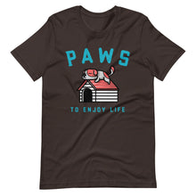 Load image into Gallery viewer, “PAWS To Enjoy Life”