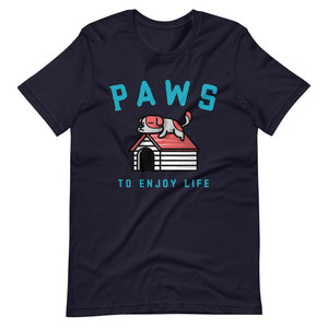 "PAWS To Enjoy Life" Short-Sleeve Unisex T-Shirt