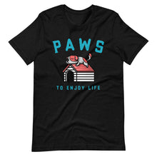 Load image into Gallery viewer, &quot;PAWS To Enjoy Life&quot; Short-Sleeve Unisex T-Shirt