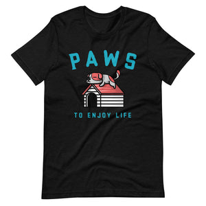 "PAWS To Enjoy Life" Short-Sleeve Unisex T-Shirt