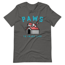 Load image into Gallery viewer, &quot;PAWS To Enjoy Life&quot; Short-Sleeve Unisex T-Shirt