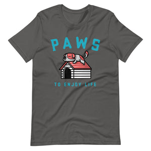 "PAWS To Enjoy Life" Short-Sleeve Unisex T-Shirt