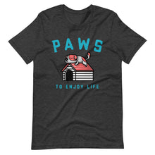 Load image into Gallery viewer, “PAWS To Enjoy Life”