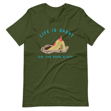 Load image into Gallery viewer, &quot;Life is Short...Dig The Good Stuff&quot; Short-Sleeve Unisex T-Shirt