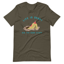 Load image into Gallery viewer, “Life’s Short. Dig Deep.”